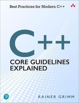 portada C++ Core Guidelines Explained: Best Practices for Modern c++ (en Inglés)