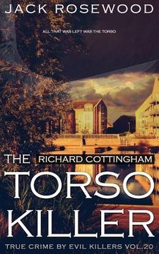 portada Richard Cottingham: The True Story of The Torso Killer: Historical Serial Killers and Murderers (en Inglés)