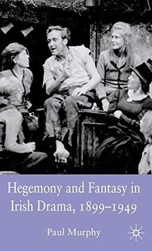 portada Hegemony and Fantasy in Irish Drama, 1899-1949 (en Inglés)