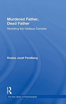 portada Murdered Father, Dead Father: Revisiting the Oedipus Complex (The new Library of Psychoanalysis) (en Inglés)