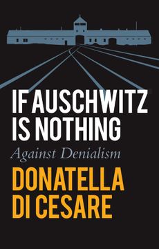 portada If Auschwitz Is Nothing: Against Denialism (in English)