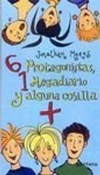 6 protagonistas, 1 magadiario y alguna cosilla +