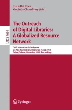 portada the outreach of digital libraries: a globalized resource network: 14th international conference on asia-pacific digital libraries, icadl 2012, taipei, (in English)