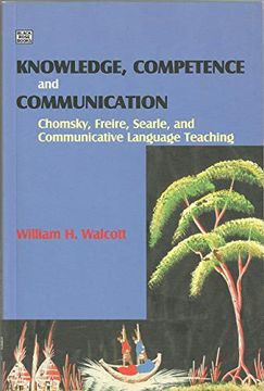 portada Knowledge, Competence and Communication: Chomsky, Freire and the Communicative Movement (en Inglés)