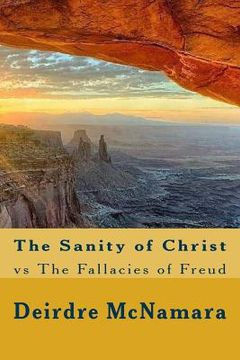 portada The Sanity of Christ: vs The Fallacies of Freud (en Inglés)