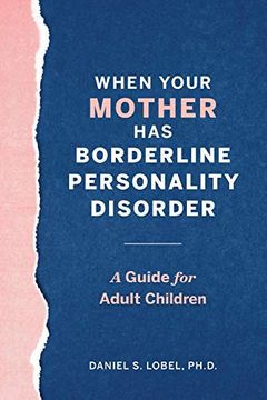 portada When Your Mother has Borderline Personality Disorder: A Guide for Adult Children (in English)