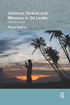 portada Violence, Torture and Memory in Sri Lanka: Life after Terror (Routledge/Edinburgh South Asian Studies Series)
