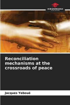 portada Reconciliation mechanisms at the crossroads of peace (en Inglés)