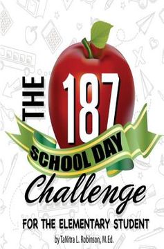 portada The 187 School Day Challenge: For the Elementary Student (en Inglés)