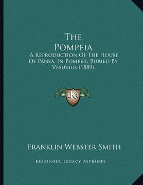 portada the pompeia: a reproduction of the house of pansa, in pompeii, buried by vesuvius (1889)
