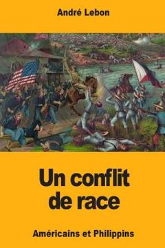 portada Un conflit de race: Américains et Philippins (en Francés)