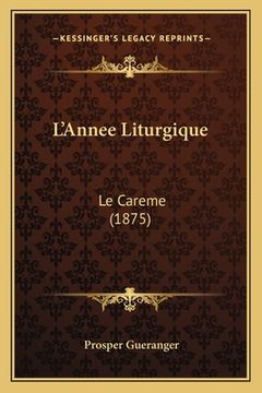 portada L'Annee Liturgique: Le Careme (1875) (en Francés)