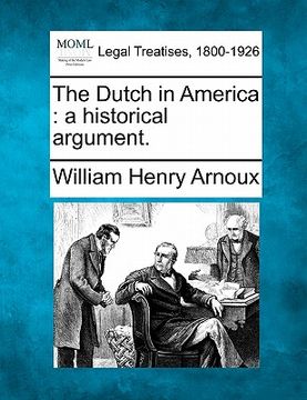 portada the dutch in america: a historical argument.