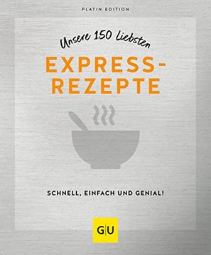 portada Unsere 150 Liebsten Expressrezepte (gu Küchenratgeber) (in German)