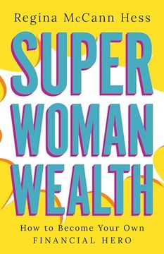 portada Super Woman Wealth: How to Become Your Own Financial Hero (en Inglés)