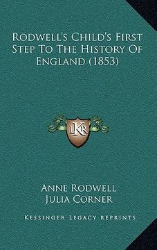 portada rodwell's child's first step to the history of england (1853) (en Inglés)