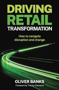 portada Driving Retail Transformation: How to Navigate Disruption and Change (en Inglés)
