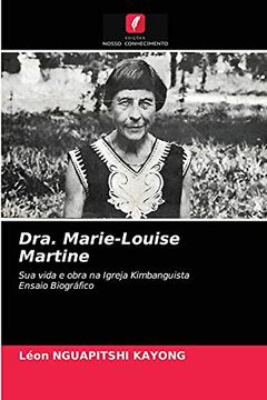 portada Dra. Marie-Louise Martine: Sua Vida e Obra na Igreja Kimbanguistaensaio Biográfico (en Portugués)
