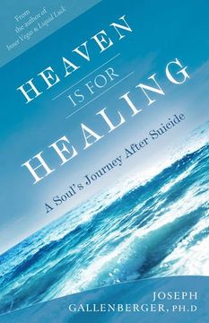 portada Heaven Is for Healing: A Soul's Journey After Suicide