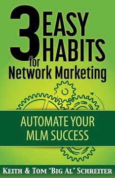 portada 3 Easy Habits For Network Marketing: Automate Your MLM Success (en Inglés)