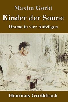portada Kinder der Sonne (Großdruck): Drama in Vier Aufzügen (en Alemán)