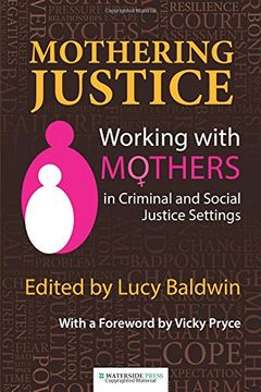 portada Mothering Justice: Working with Mothers in Criminal and Social Justice Settings
