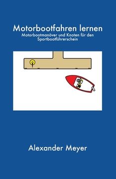 portada Motorbootfahren lernen: Motorbootmanöver und Knoten für den Sportbootführerschein (en Alemán)