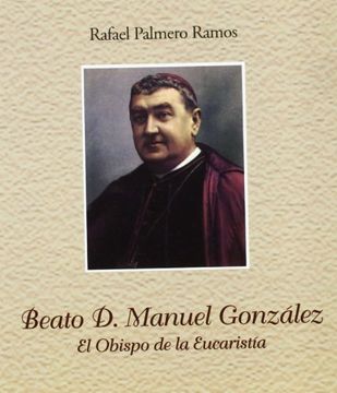 portada Beato Manuel González: El Obispo de la Eucaristía (Joya)