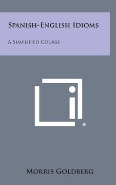 portada Spanish-English Idioms: A Simplified Course (en Inglés)