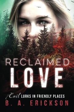 portada Reclaimed Love: Evil Lurks in Friendly Places (The Reclaimed Series)