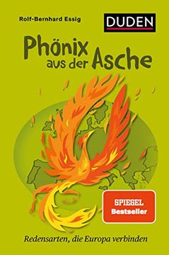 portada Phönix aus der Asche: Redensarten, die Europa Verbinden (Duden Sprachwissen) (en Alemán)