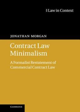 portada Contract law Minimalism: A Formalist Restatement of Commercial Contract law (Law in Context) (en Inglés)