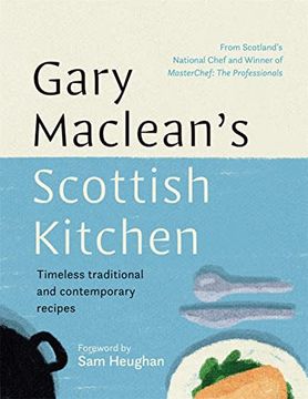 portada Gary Maclean'S Scottish Kitchen: Timeless Traditional and Contemporary Recipes (en Inglés)