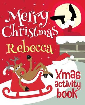 portada Merry Christmas Rebecca - Xmas Activity Book: (Personalized Children's Activity Book) 