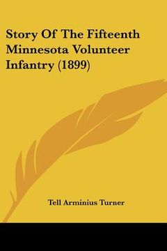 portada story of the fifteenth minnesota volunteer infantry (1899) (in English)