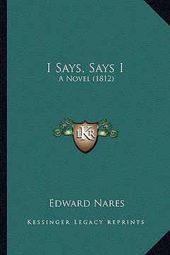 portada i says, says i: a novel (1812) (en Inglés)
