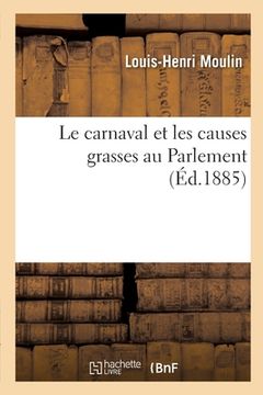 portada Le Carnaval Et Les Causes Grasses Au Parlement (in French)
