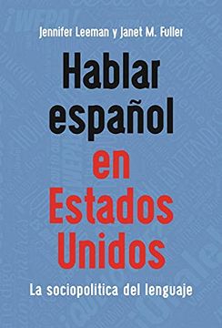 portada Hablar Español en Estados Unidos: La Sociopolítica del Lenguaje: 17 (mm Textbooks) (in Spanish)