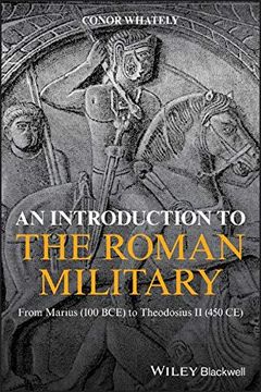 portada An Introduction to the Roman Military: From Marius (100 Bce) to Theodosius ii (450 ce) (in English)