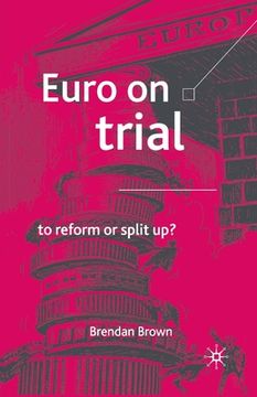portada Euro on Trial: To Reform or Split Up? (en Inglés)