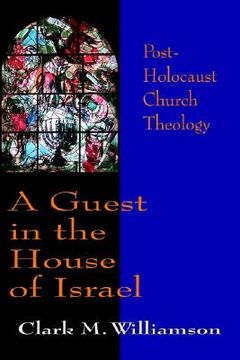 portada a guest in the house of israel: post-holocaust church theology (en Inglés)