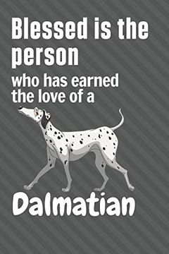 portada Blessed is the Person who has Earned the Love of a Dalmatian: For Dalmatian dog Fans (in English)