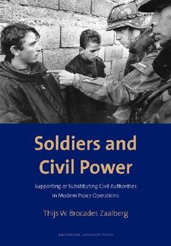 portada soldiers and civil power: supporting or substituting civil authorities in modern peace operations (in English)