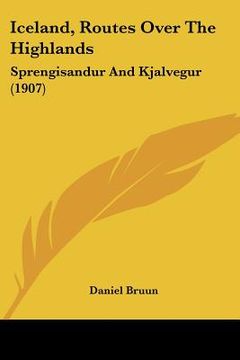 portada iceland, routes over the highlands: sprengisandur and kjalvegur (1907) (in English)