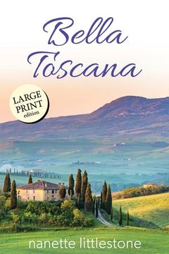 portada Bella Toscana: Chocolate and Romance in Tuscany - Large Print (en Inglés)