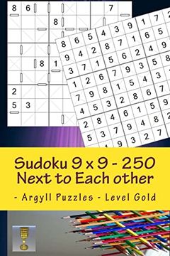 portada Sudoku 9 x 9 - 250 Next to Each Other - Argyll Puzzles - Level Gold: A Book for Charging Your Mind and Entertainment (9 x 9 Pitstop) (en Inglés)
