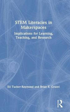 portada Stem Literacies In Makerspaces: Implications For Learning, Teaching, And Research (in English)