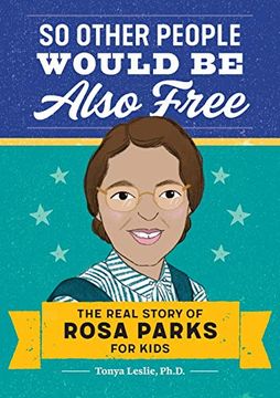 portada So Other People Would be Also Free: The Real Story of Rosa Parks for Kids (in English)