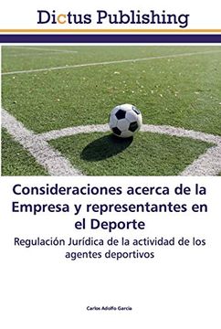 portada Consideraciones Acerca de la Empresa y Representantes en el Deporte: Regulación Jurídica de la Actividad de los Agentes Deportivos