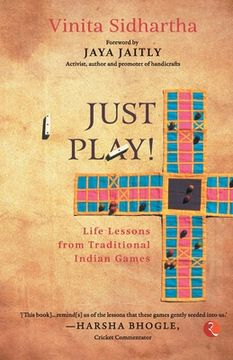portada JUST PLAY! Life lessons from Traditional Indian Games (en Inglés)